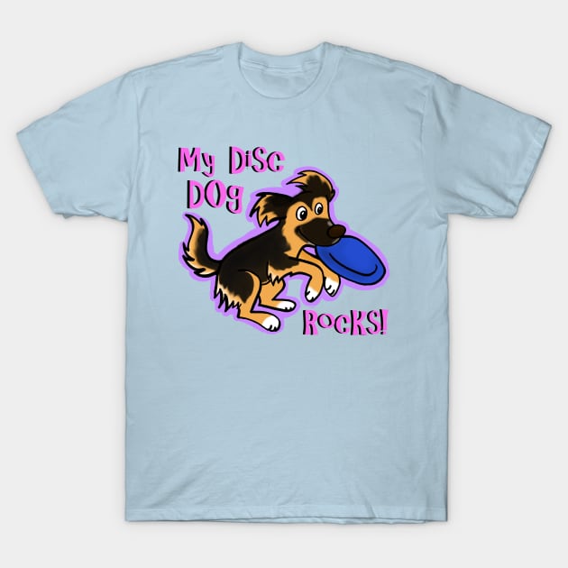 My disc dog rocks T-Shirt by Ahkneetah